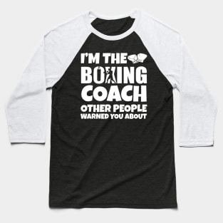 I'm the Boxing Coach Baseball T-Shirt